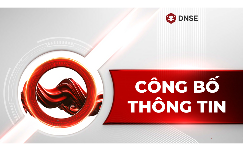 DNSE thay đổi Người được ủy quyền Công bố thông tin