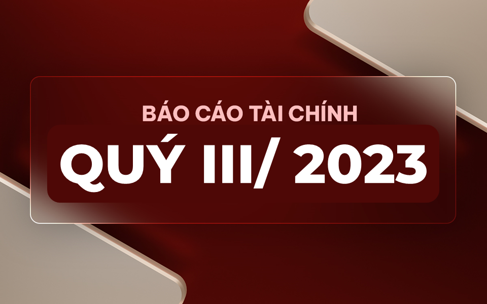 Báo cáo tài chính Quý III năm 2023